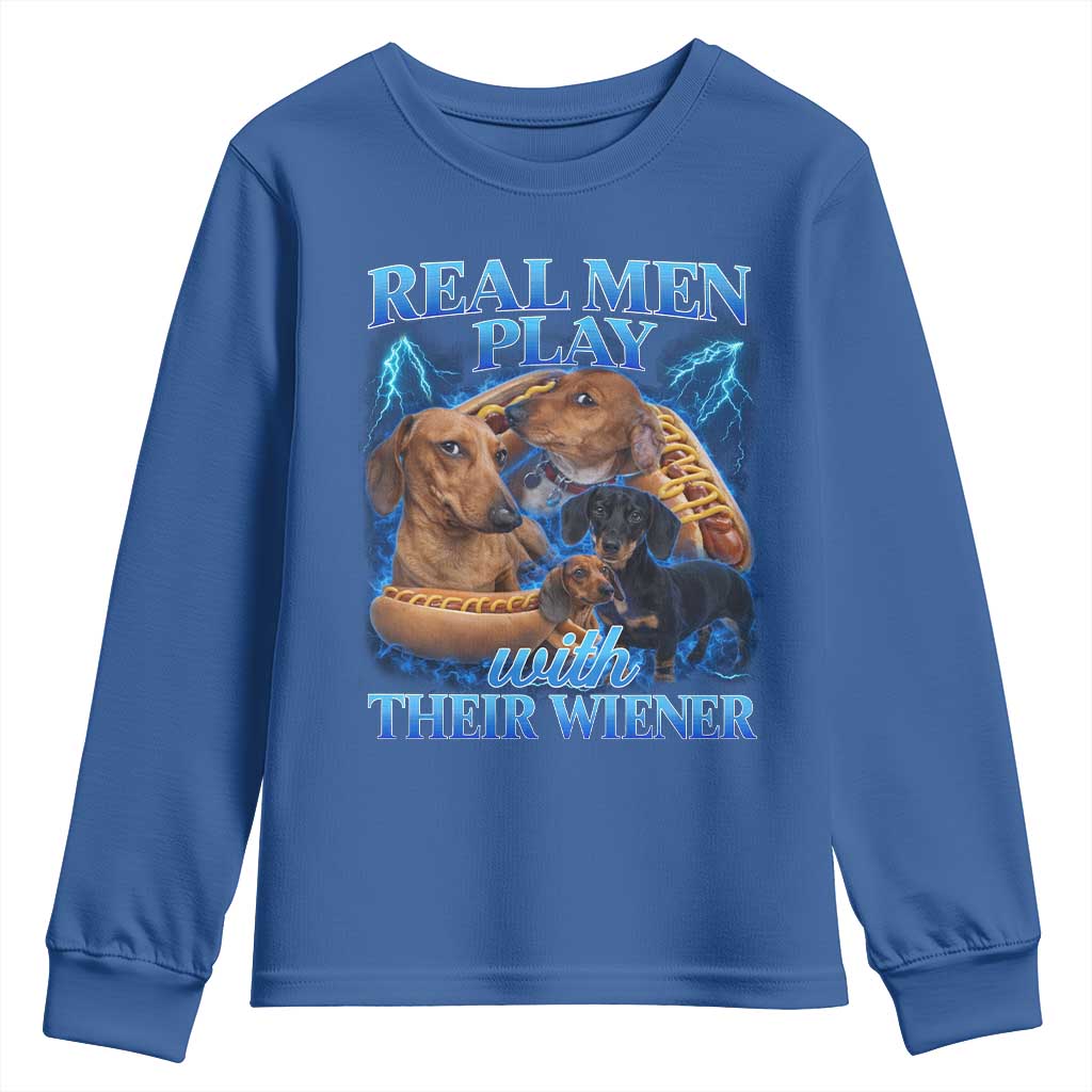 Funny Dachshund Dog Dad Youth Sweatshirt Real Men Play With Their Wiener Funny Offensive TS10 Royal Blue Print Your Wear