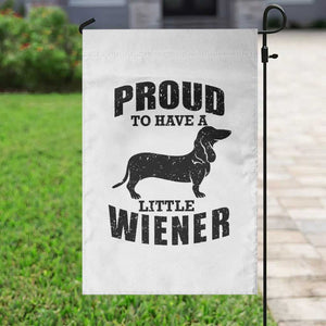 Proud to Have A Little Wiener Garden Flag Funny Offensive Dachshund Retro 90s TS10 Print Your Wear