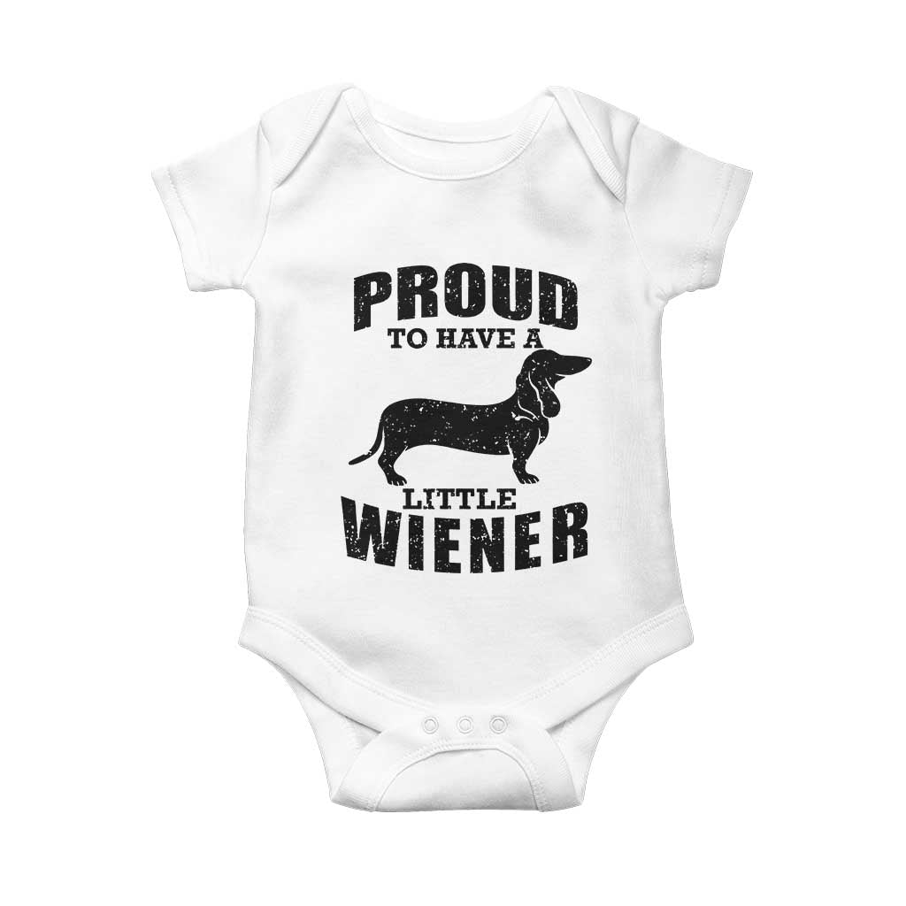 Proud to Have A Little Wiener Baby Onesie Funny Offensive Dachshund Retro 90s TS10 White Print Your Wear