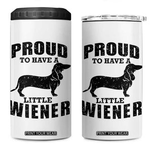 Proud to Have A Little Wiener 4 in 1 Can Cooler Tumbler Funny Offensive Dachshund Retro 90s TS10 One Size: 16 oz White Print Your Wear