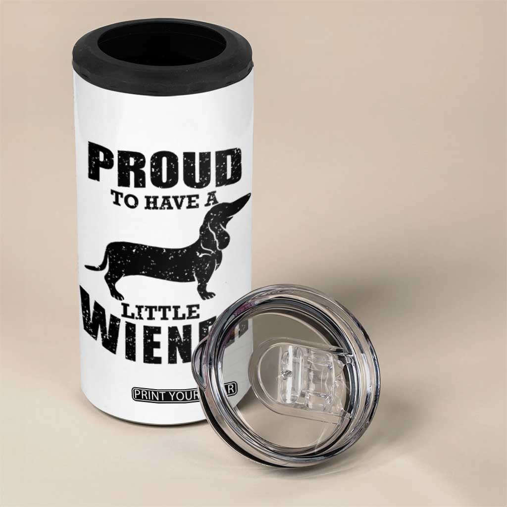 Proud to Have A Little Wiener 4 in 1 Can Cooler Tumbler Funny Offensive Dachshund Retro 90s TS10 Print Your Wear