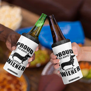Proud to Have A Little Wiener 4 in 1 Can Cooler Tumbler Funny Offensive Dachshund Retro 90s TS10 Print Your Wear