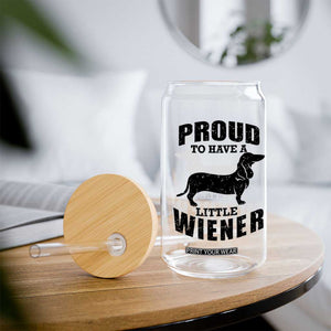 Proud to Have A Little Wiener Glass Can Funny Offensive Dachshund Retro 90s TS10 Print Your Wear