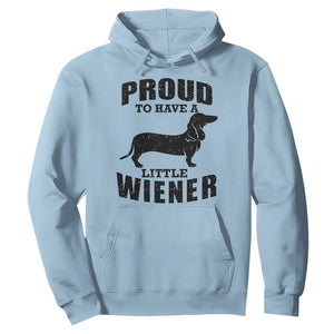 Proud to Have A Little Wiener Hoodie Funny Offensive Dachshund Retro 90s TS10 Light Blue Print Your Wear