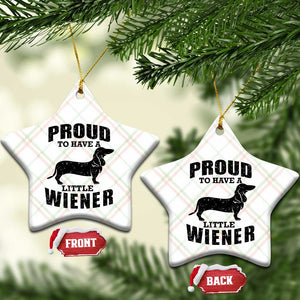 Proud to Have A Little Wiener Ceramic Ornament Funny Offensive Dachshund Retro 90s TS10 Print Your Wear