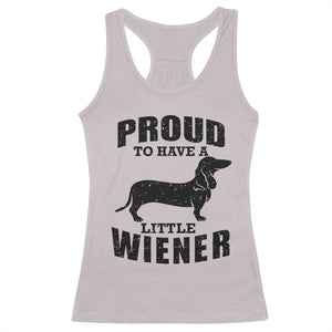 Proud to Have A Little Wiener Racerback Tank Top Funny Offensive Dachshund Retro 90s TS10 Ice Gray Print Your Wear