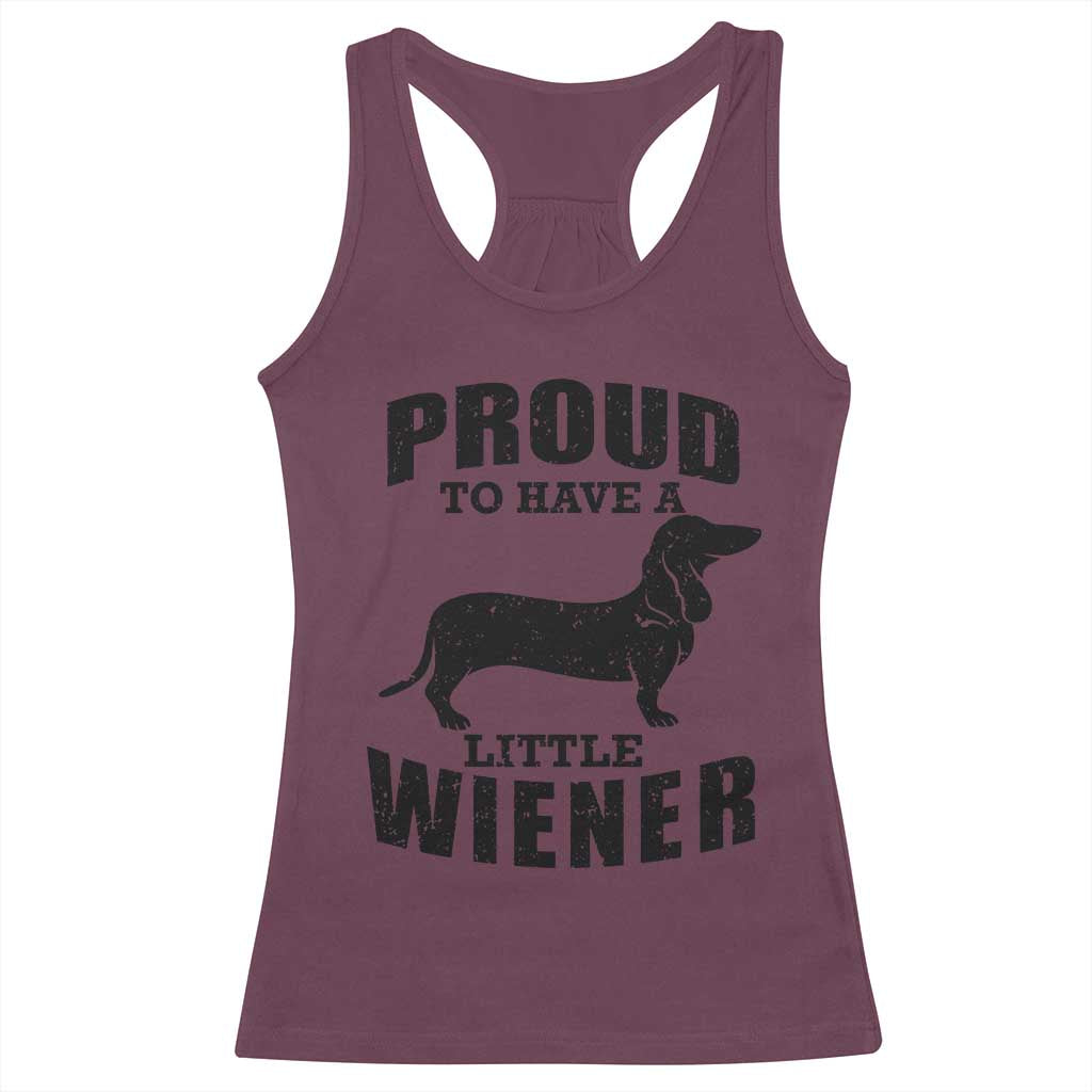 Proud to Have A Little Wiener Racerback Tank Top Funny Offensive Dachshund Retro 90s TS10 Maroon Print Your Wear