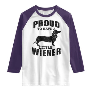 Proud to Have A Little Wiener Raglan Shirt Funny Offensive Dachshund Retro 90s TS10 White Purple Print Your Wear