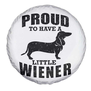 Proud to Have A Little Wiener Spare Tire Cover Funny Offensive Dachshund Retro 90s TS10 Print Your Wear