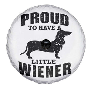 Proud to Have A Little Wiener Spare Tire Cover Funny Offensive Dachshund Retro 90s TS10 Print Your Wear