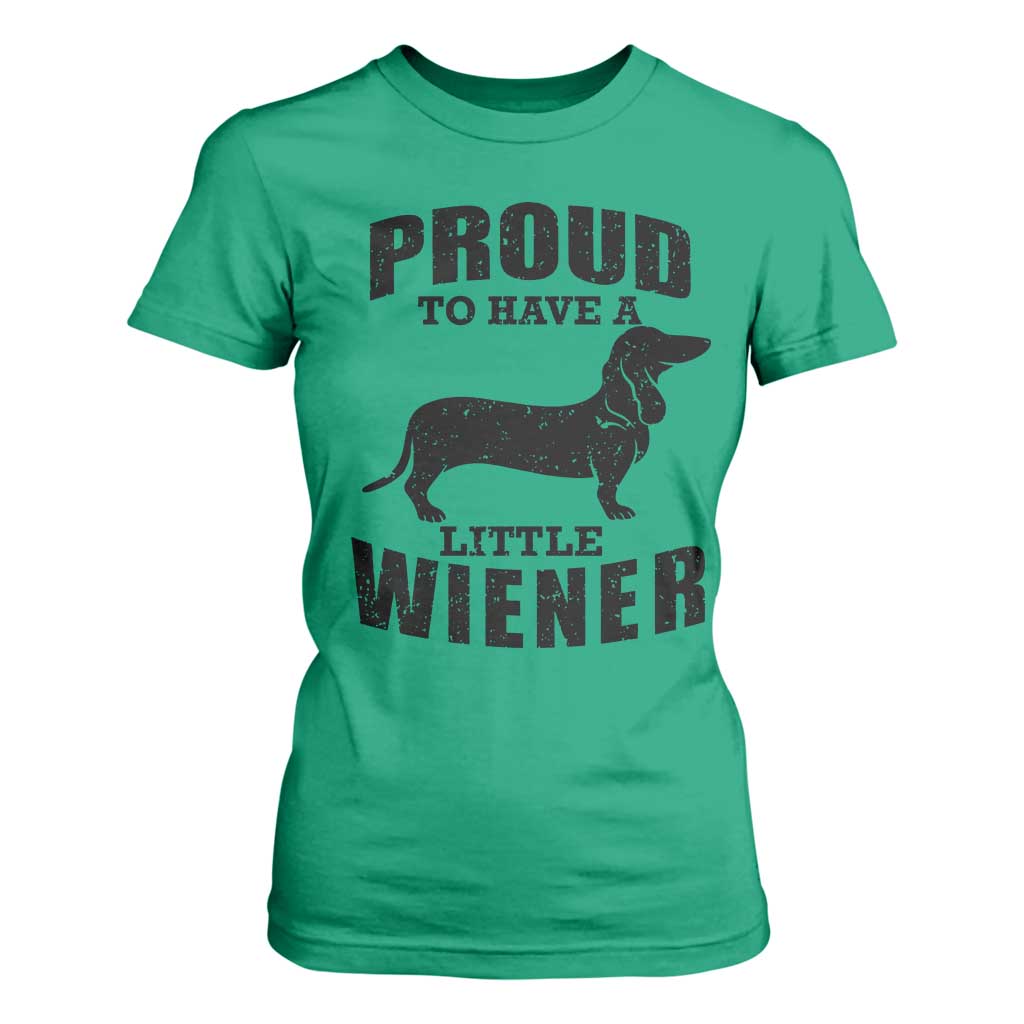 Proud to Have A Little Wiener T Shirt For Women Funny Offensive Dachshund Retro 90s TS10 Irish Green Print Your Wear