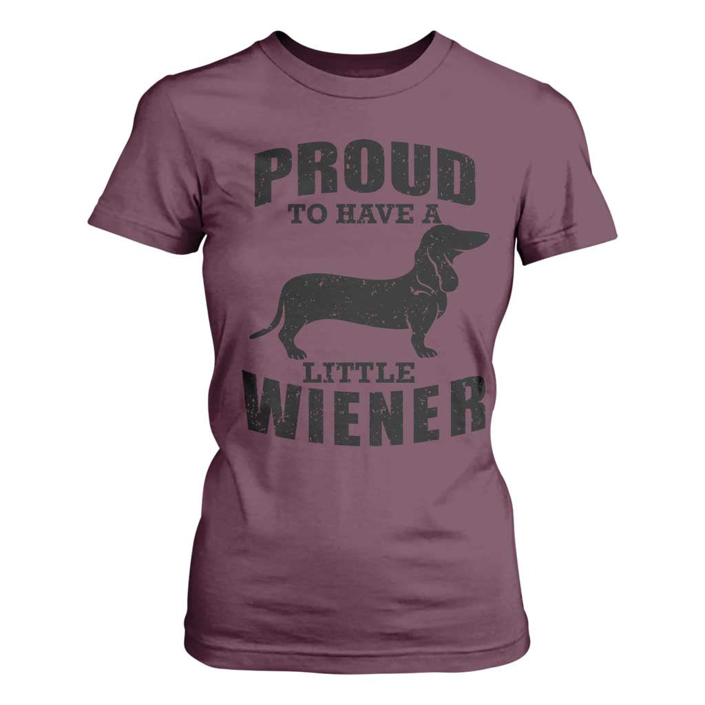 Proud to Have A Little Wiener T Shirt For Women Funny Offensive Dachshund Retro 90s TS10 Maroon Print Your Wear