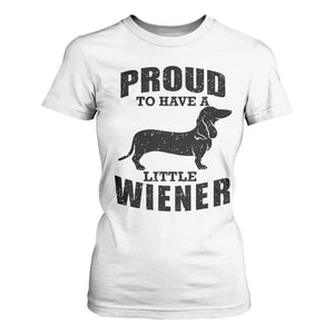 Proud to Have A Little Wiener T Shirt For Women Funny Offensive Dachshund Retro 90s TS10 White Print Your Wear