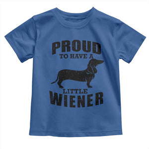 Proud to Have A Little Wiener Toddler T Shirt Funny Offensive Dachshund Retro 90s TS10 Royal Blue Print Your Wear
