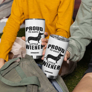 Proud to Have A Little Wiener Tumbler Cup Funny Offensive Dachshund Retro 90s TS10 Print Your Wear