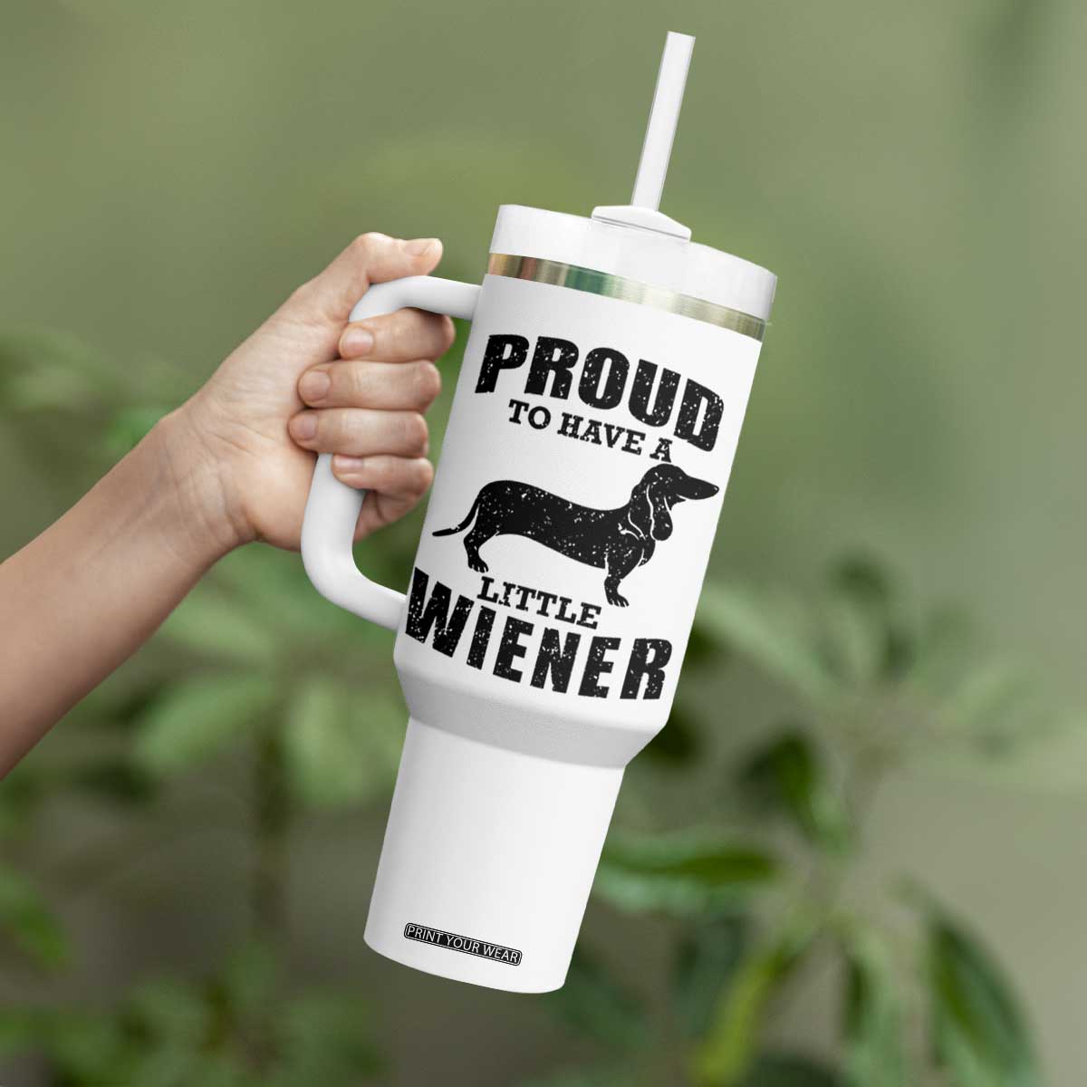Proud to Have A Little Wiener Tumbler With Handle Funny Offensive Dachshund Retro 90s TS10 Print Your Wear