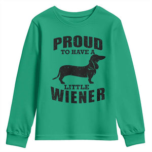 Proud to Have A Little Wiener Youth Sweatshirt Funny Offensive Dachshund Retro 90s TS10 Irish Green Print Your Wear