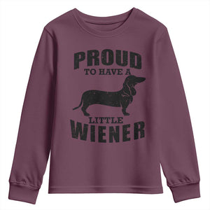 Proud to Have A Little Wiener Youth Sweatshirt Funny Offensive Dachshund Retro 90s TS10 Maroon Print Your Wear