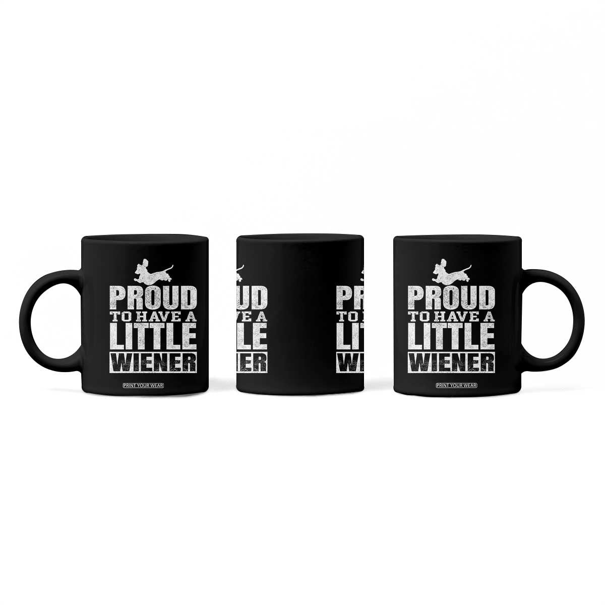 Funny Wiener Dog Lover Coffee Mug Dog Weenie Proud to Have A Little Wiener Dachshund TS10 Print Your Wear