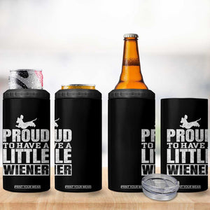 Funny Wiener Dog Lover 4 in 1 Can Cooler Tumbler Dog Weenie Proud to Have A Little Wiener Dachshund TS10 Print Your Wear