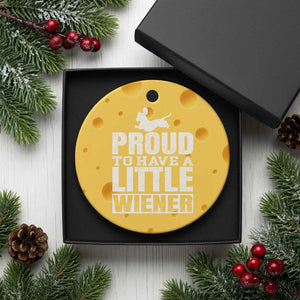 Funny Wiener Dog Lover Ceramic Ornament Dog Weenie Proud to Have A Little Wiener Dachshund TS10 1pc Yellow Cheese Print Your Wear