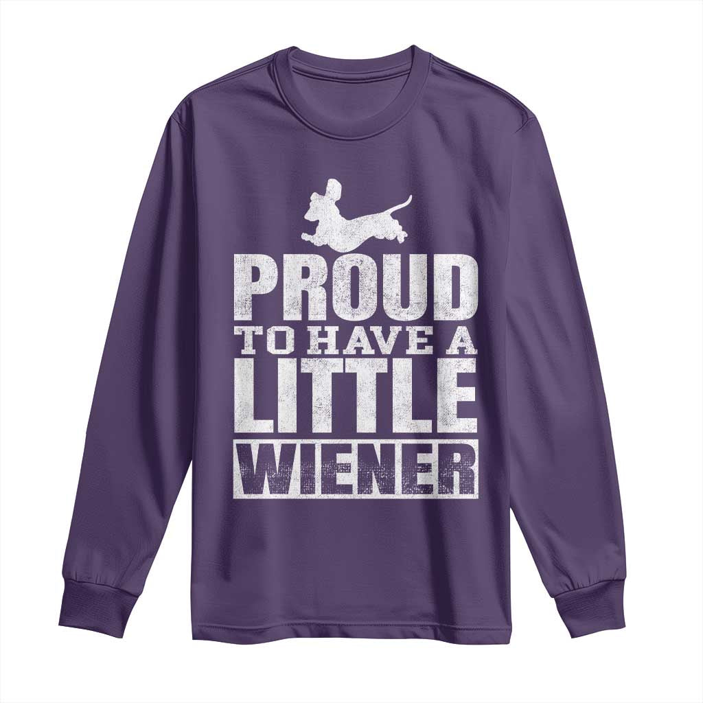 Funny Wiener Dog Lover Long Sleeve Shirt Dog Weenie Proud to Have A Little Wiener Dachshund TS10 Purple Print Your Wear