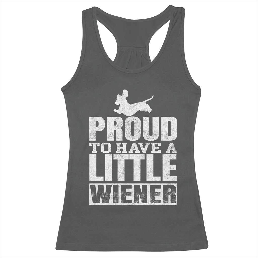 Funny Wiener Dog Lover Racerback Tank Top Dog Weenie Proud to Have A Little Wiener Dachshund TS10 Dark Heather Print Your Wear