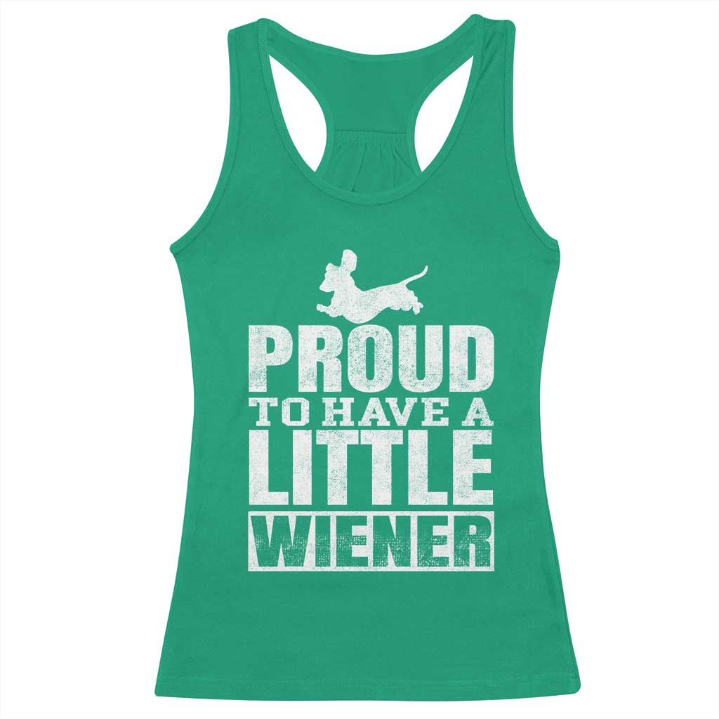 Funny Wiener Dog Lover Racerback Tank Top Dog Weenie Proud to Have A Little Wiener Dachshund TS10 Irish Green Print Your Wear