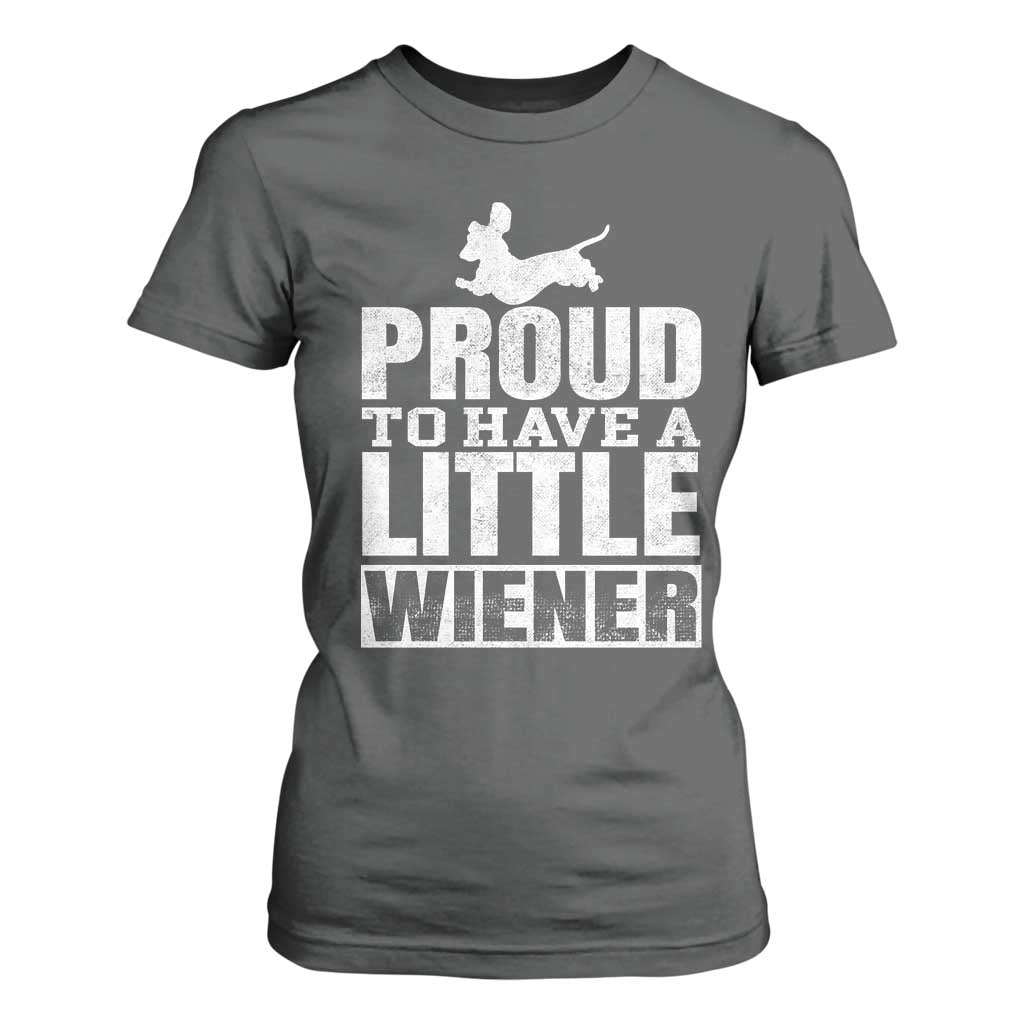 Funny Wiener Dog Lover T Shirt For Women Dog Weenie Proud to Have A Little Wiener Dachshund TS10 Dark Heather Print Your Wear