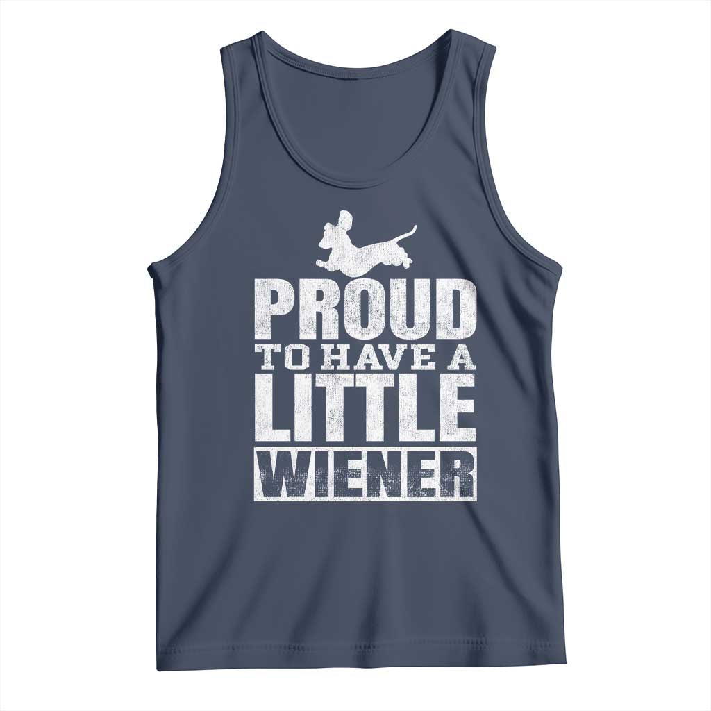 Funny Wiener Dog Lover Tank Top Dog Weenie Proud to Have A Little Wiener Dachshund TS10 Navy Print Your Wear