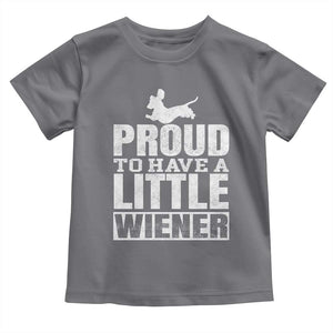 Funny Wiener Dog Lover Toddler T Shirt Dog Weenie Proud to Have A Little Wiener Dachshund TS10 Charcoal Print Your Wear