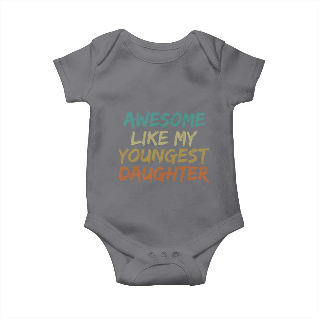Awesome Like My Youngest Daughter Baby Onesie Mother's Day Father's Day Gift TS10 Charcoal Print Your Wear