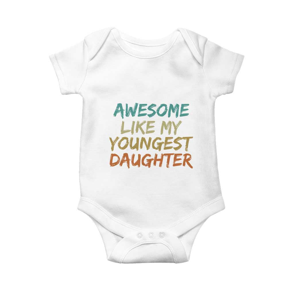 Awesome Like My Youngest Daughter Baby Onesie Mother's Day Father's Day Gift TS10 White Print Your Wear