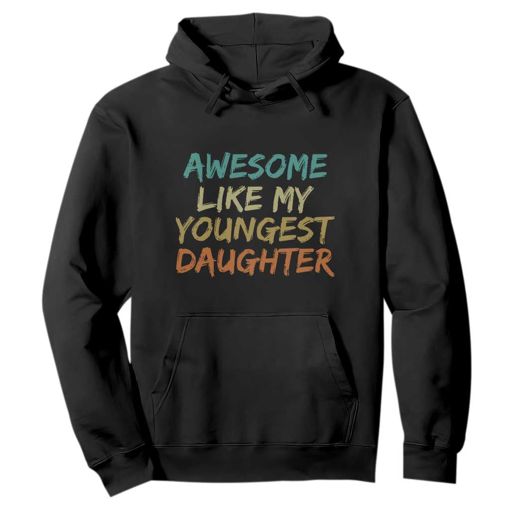 Awesome Like My Youngest Daughter Hoodie Mother's Day Father's Day Gift TS10 Black Print Your Wear
