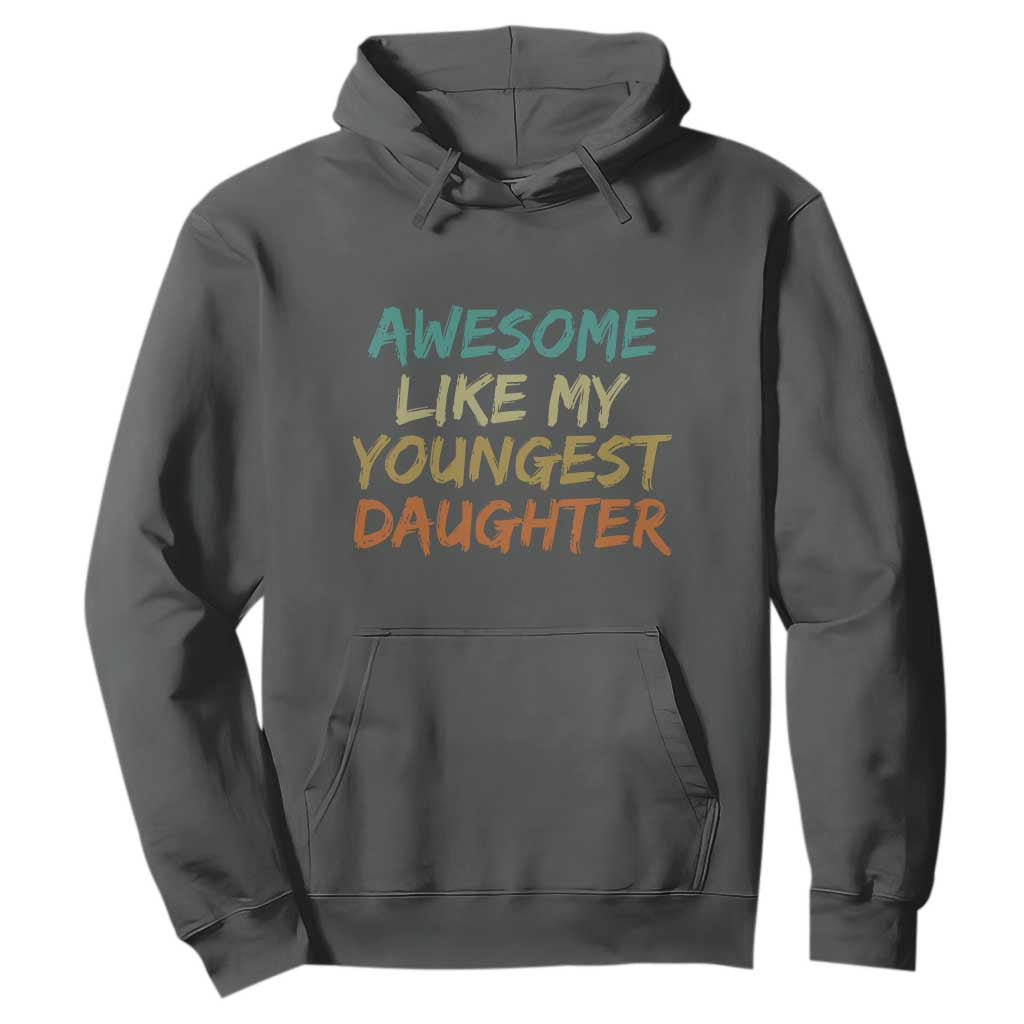 Awesome Like My Youngest Daughter Hoodie Mother's Day Father's Day Gift TS10 Dark Heather Print Your Wear