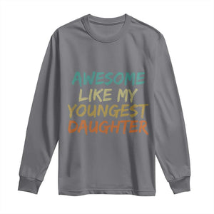 Awesome Like My Youngest Daughter Long Sleeve Shirt Mother's Day Father's Day Gift TS10 Charcoal Print Your Wear