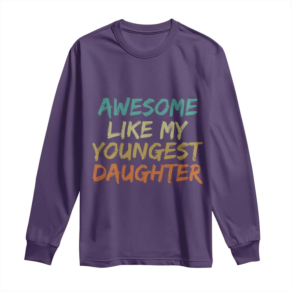 Awesome Like My Youngest Daughter Long Sleeve Shirt Mother's Day Father's Day Gift TS10 Purple Print Your Wear