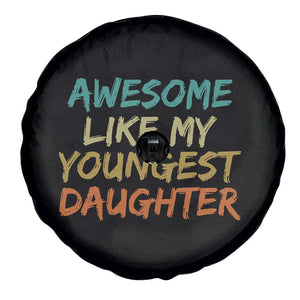 Awesome Like My Youngest Daughter Spare Tire Cover Mother's Day Father's Day Gift TS10 Print Your Wear