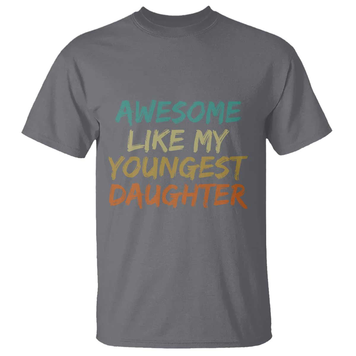 Awesome Like My Youngest Daughter T Shirt Mother's Day Father's Day Gift TS10 Charcoal Print Your Wear