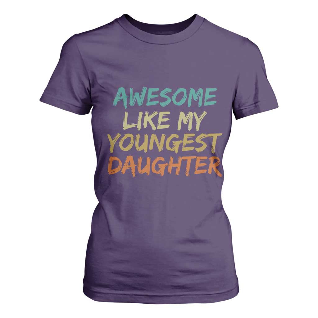 Awesome Like My Youngest Daughter T Shirt For Women Mother's Day Father's Day Gift TS10 Purple Print Your Wear