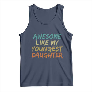 Awesome Like My Youngest Daughter Tank Top Mother's Day Father's Day Gift TS10 Navy Print Your Wear
