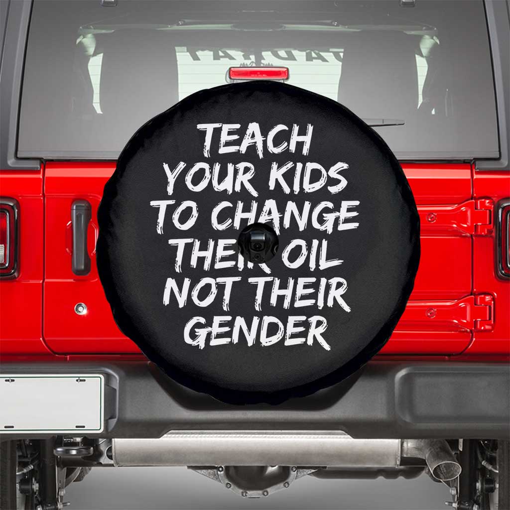 Teach Your Kids To Change Their Oil Not Their Gender Spare Tire Cover TS10 Black Print Your Wear