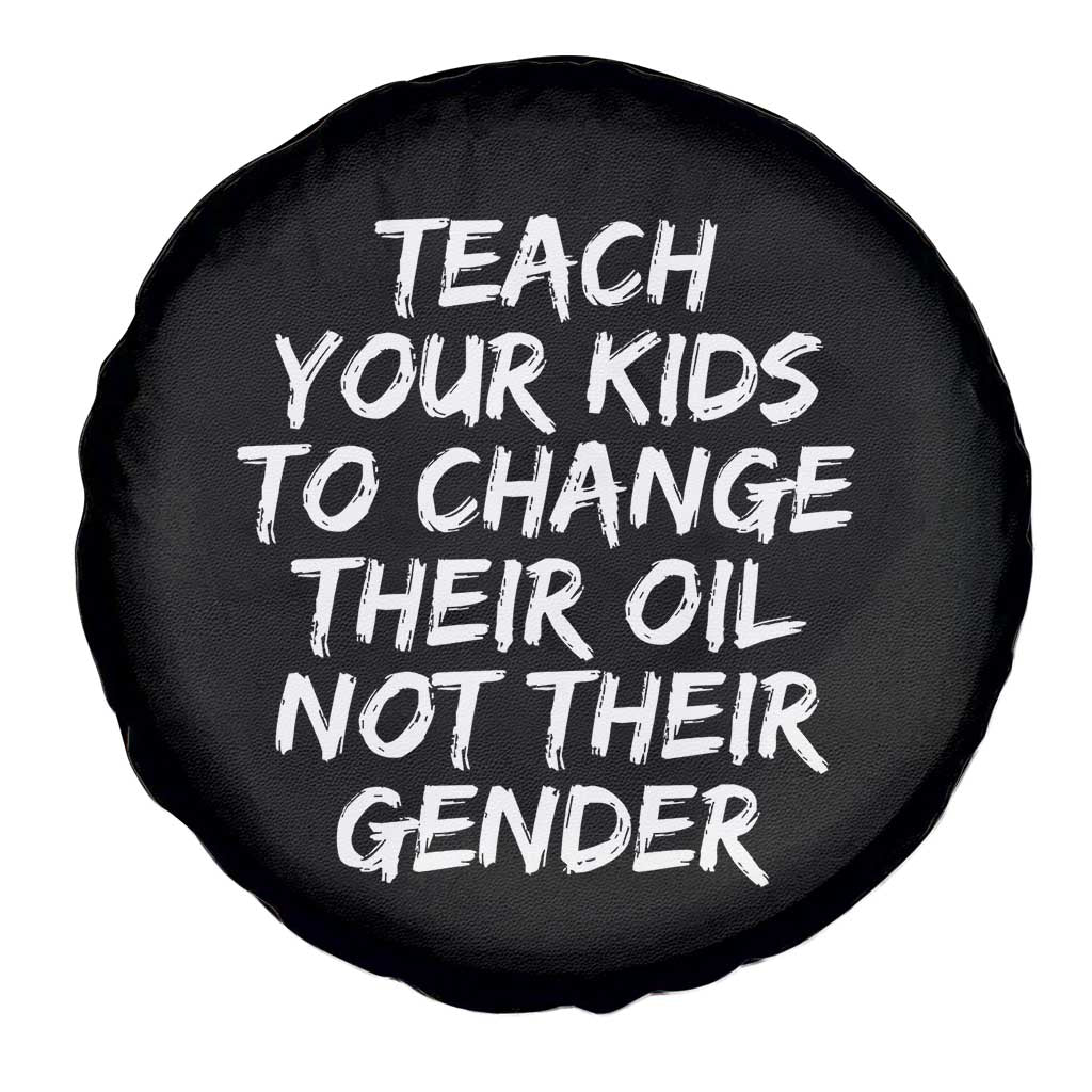 Teach Your Kids To Change Their Oil Not Their Gender Spare Tire Cover TS10 Print Your Wear