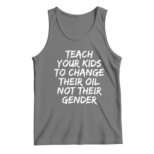 Teach Your Kids To Change Their Oil Not Their Gender Tank Top TS10 Black Heather Print Your Wear
