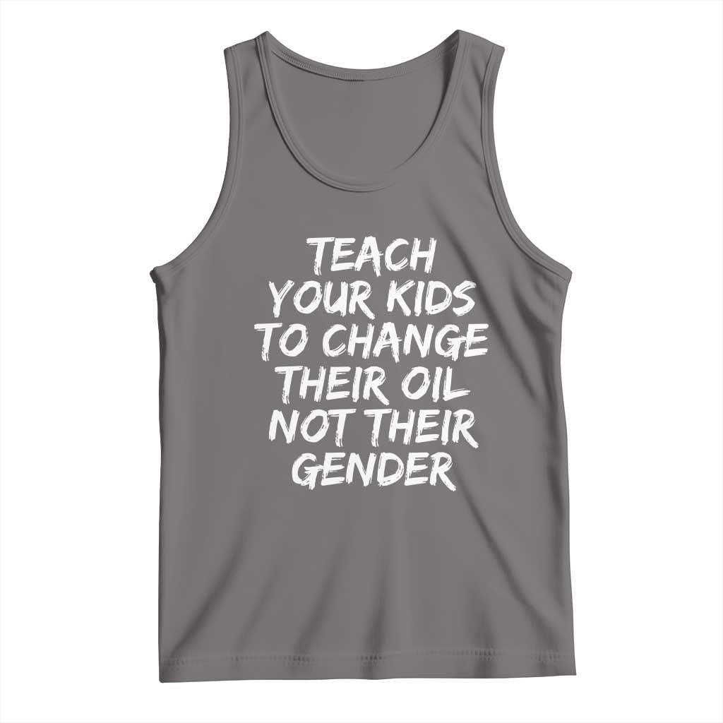 Teach Your Kids To Change Their Oil Not Their Gender Tank Top TS10 Deep Heather Print Your Wear