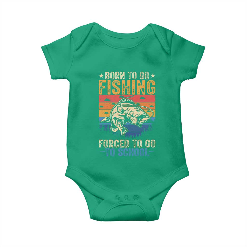 Born to Go Fishing Forced School Baby Onesie Funny Fishing Fisherman Kids Boys TS10 Irish Green Print Your Wear