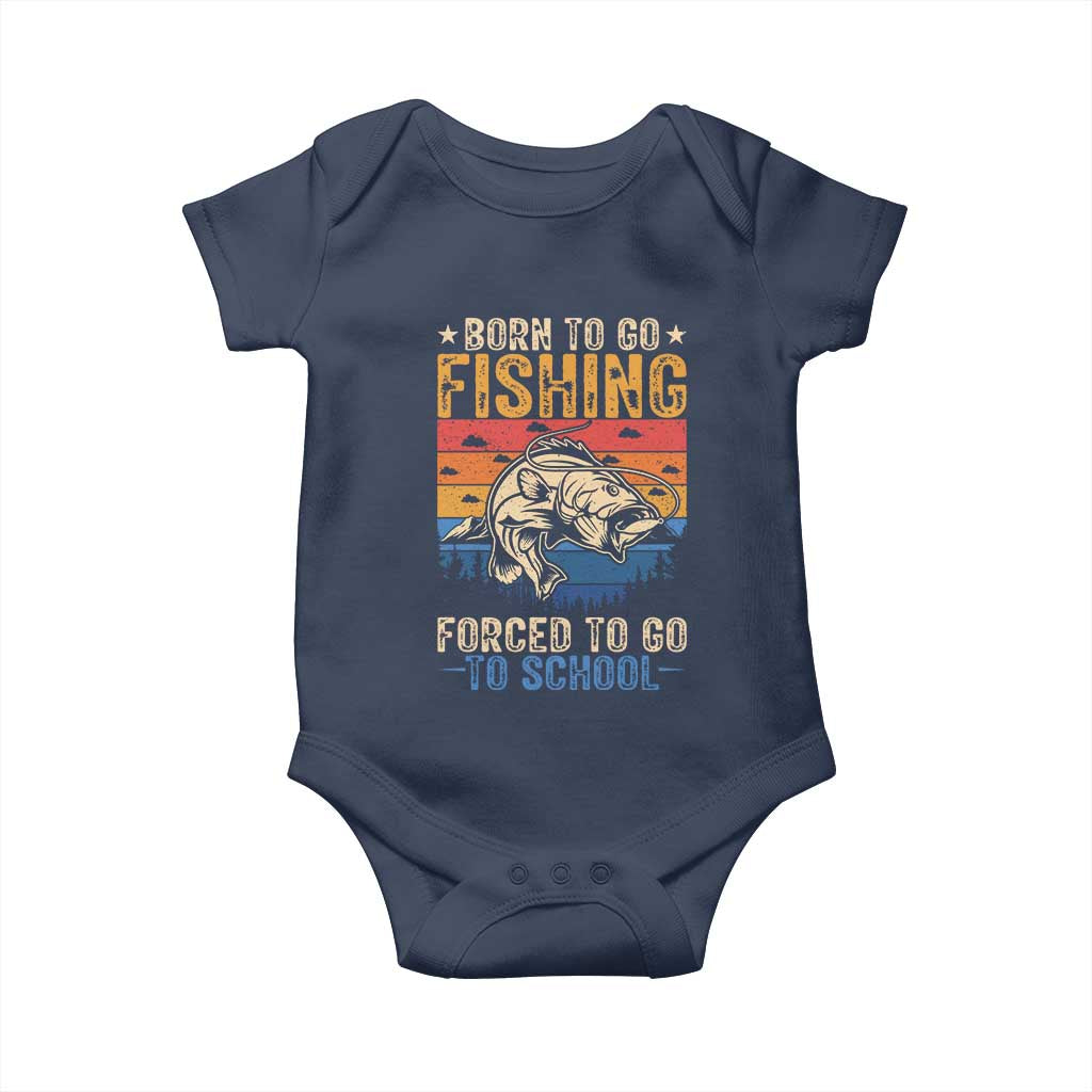 Born to Go Fishing Forced School Baby Onesie Funny Fishing Fisherman Kids Boys TS10 Navy Print Your Wear