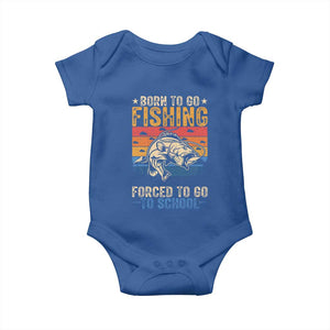 Born to Go Fishing Forced School Baby Onesie Funny Fishing Fisherman Kids Boys TS10 Royal Blue Print Your Wear