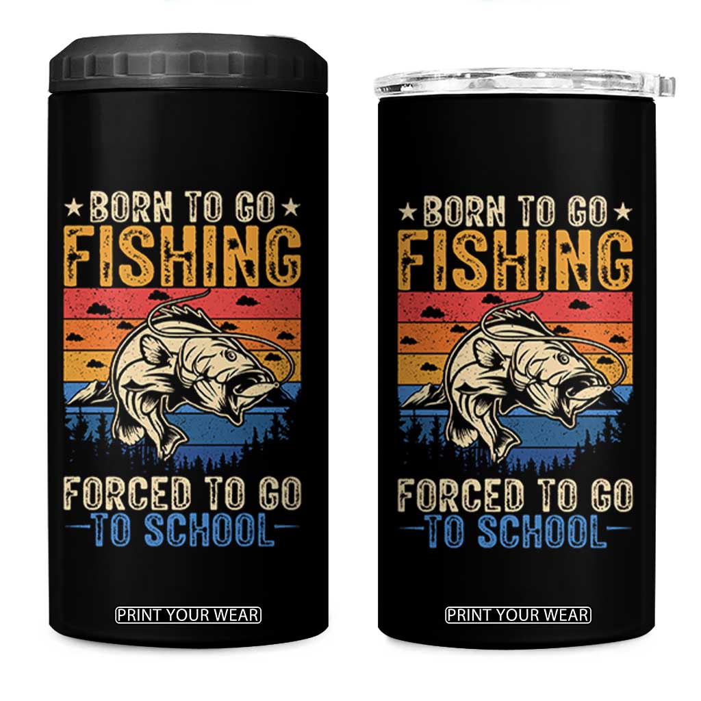 Born to Go Fishing Forced School 4 in 1 Can Cooler Tumbler Funny Fishing Fisherman Kids Boys TS10 One Size: 16 oz Black Print Your Wear
