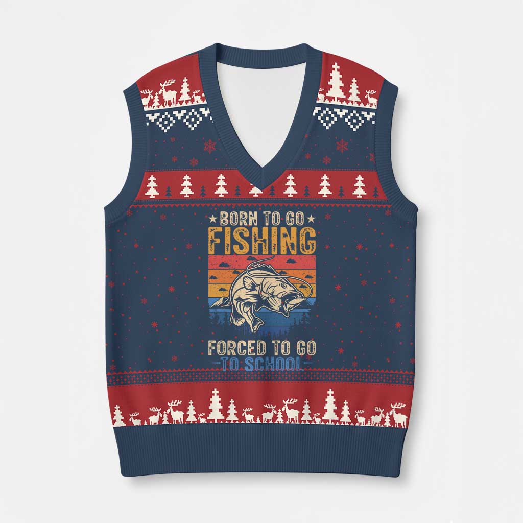 Born to Go Fishing Forced School V-Neck Knit Sweater Vest Funny Fishing Fisherman Kids Boys TS10 Navy Red Print Your Wear